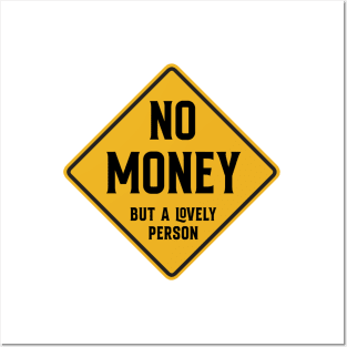 No Money - but a lovely person Posters and Art